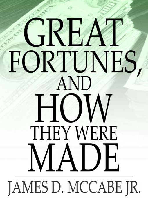 Cover image for Great Fortunes, and How They Were Made